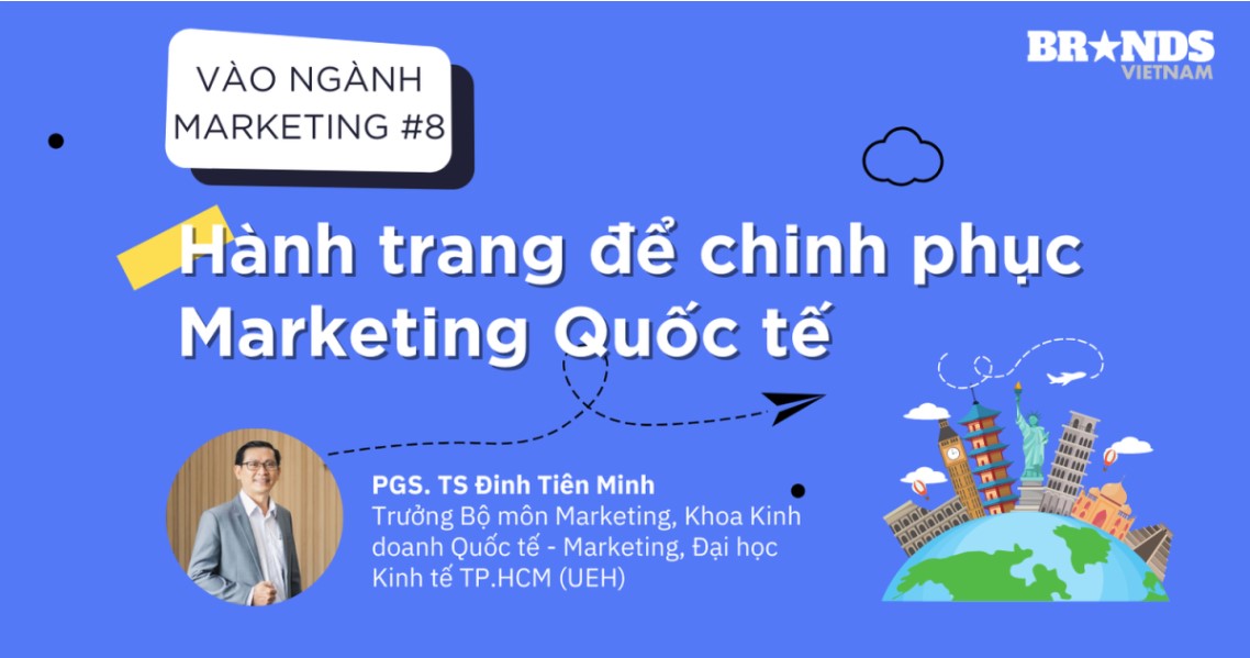 Hành trang để chinh phục Marketing Quốc tế